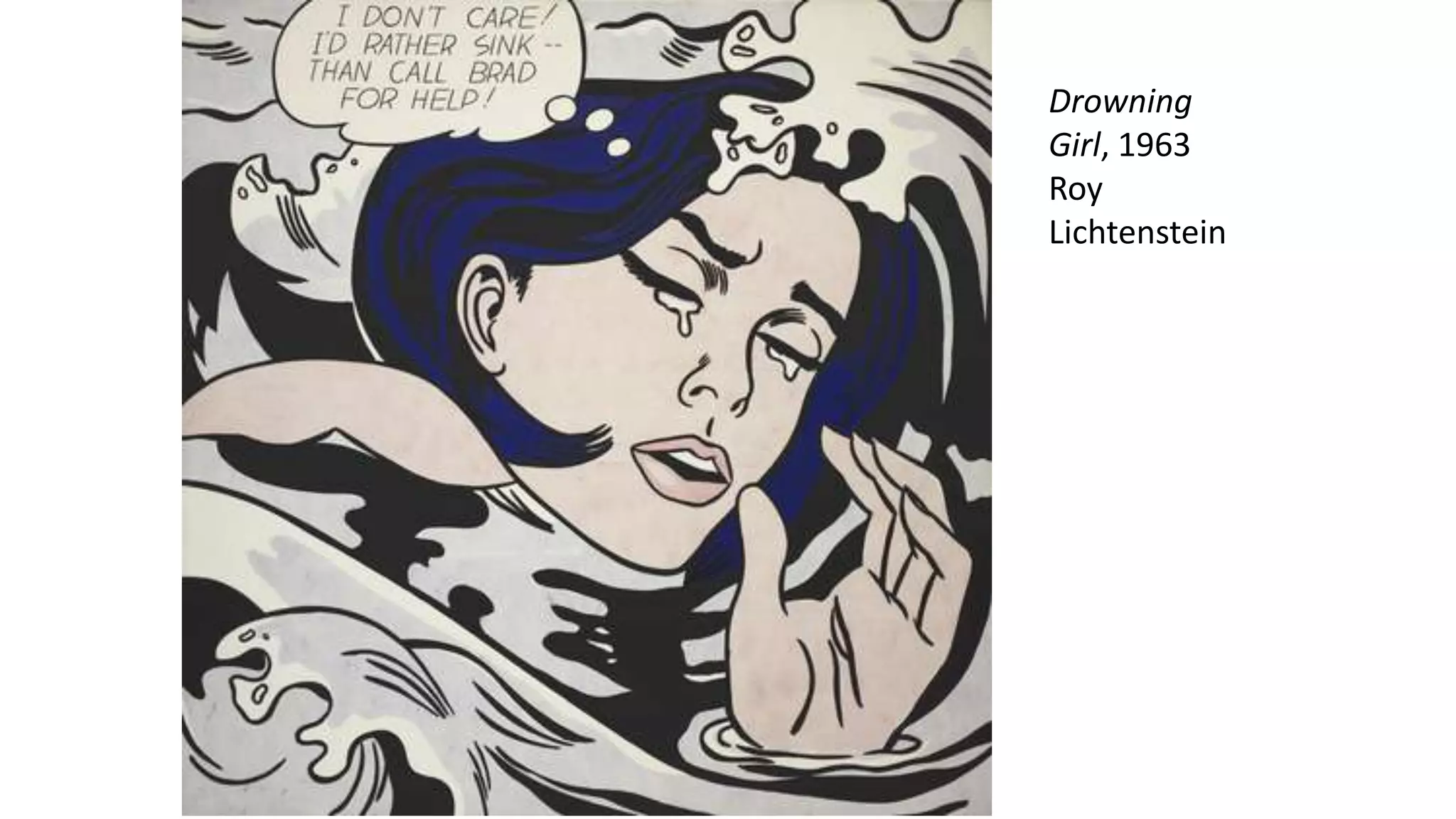 Drowning
Girl, 1963
Roy
Lichtenstein
 