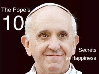 The  Pope's 10 Secrets To Happiness