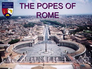 THE POPES OF
ROME
 