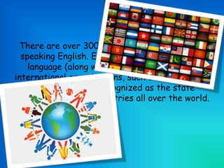 Popularity Esl The popularity of the english language | PPTX