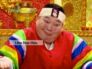I Am Not Him.
 