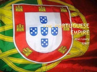 The Portuguese Empire Jean Lowry 50607 