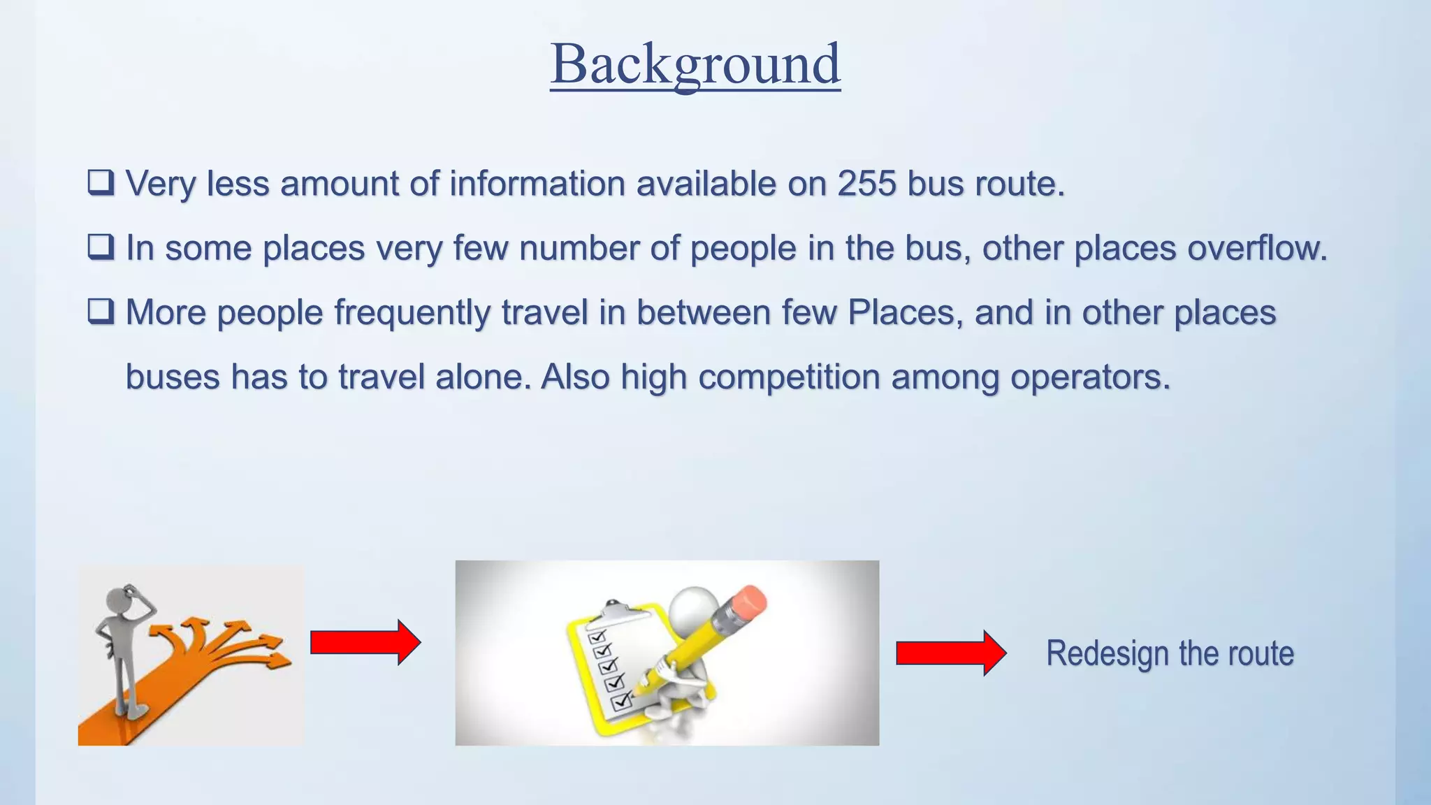 The possibility to redesign 255 bus route in order reduce dead journey |  PPTX