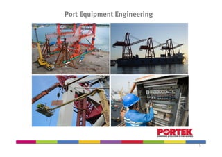 Port Equipment Engineering




                             5
 