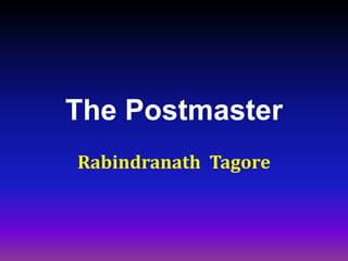 The Postmaster
Rabindranath Tagore
 