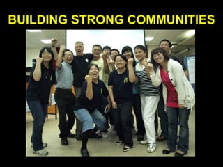 BUILDING STRONG COMMUNITIES
 
