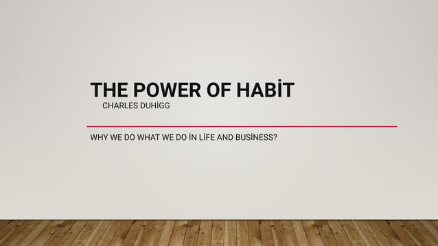 The Power Habit: Why We Do What We Do In Life & Business | PPTX