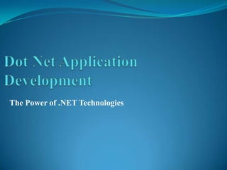 Dot Net Application Development The Power of .NET Technologies 