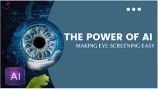The Power Of AI
Making Eye Screening Easy
 