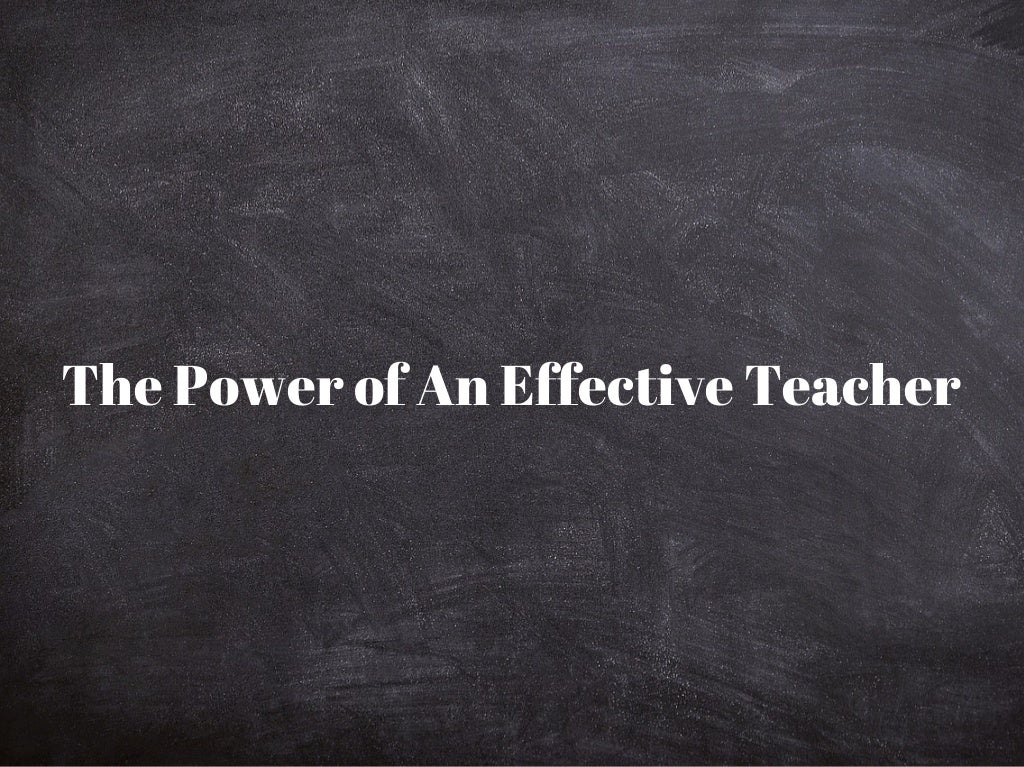 The Power of an Effective Teacher
