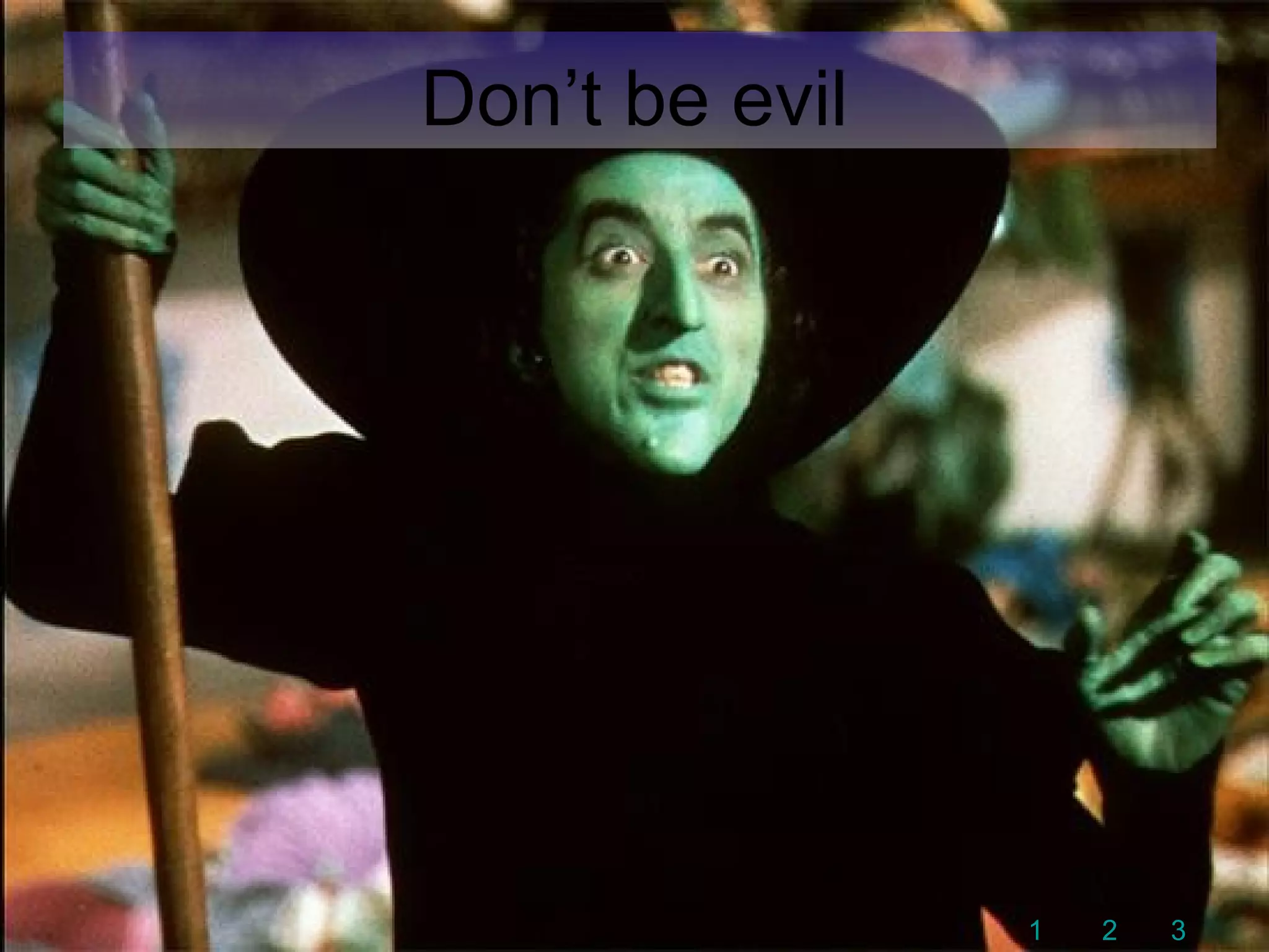 Don’t be evil 1 2 3 