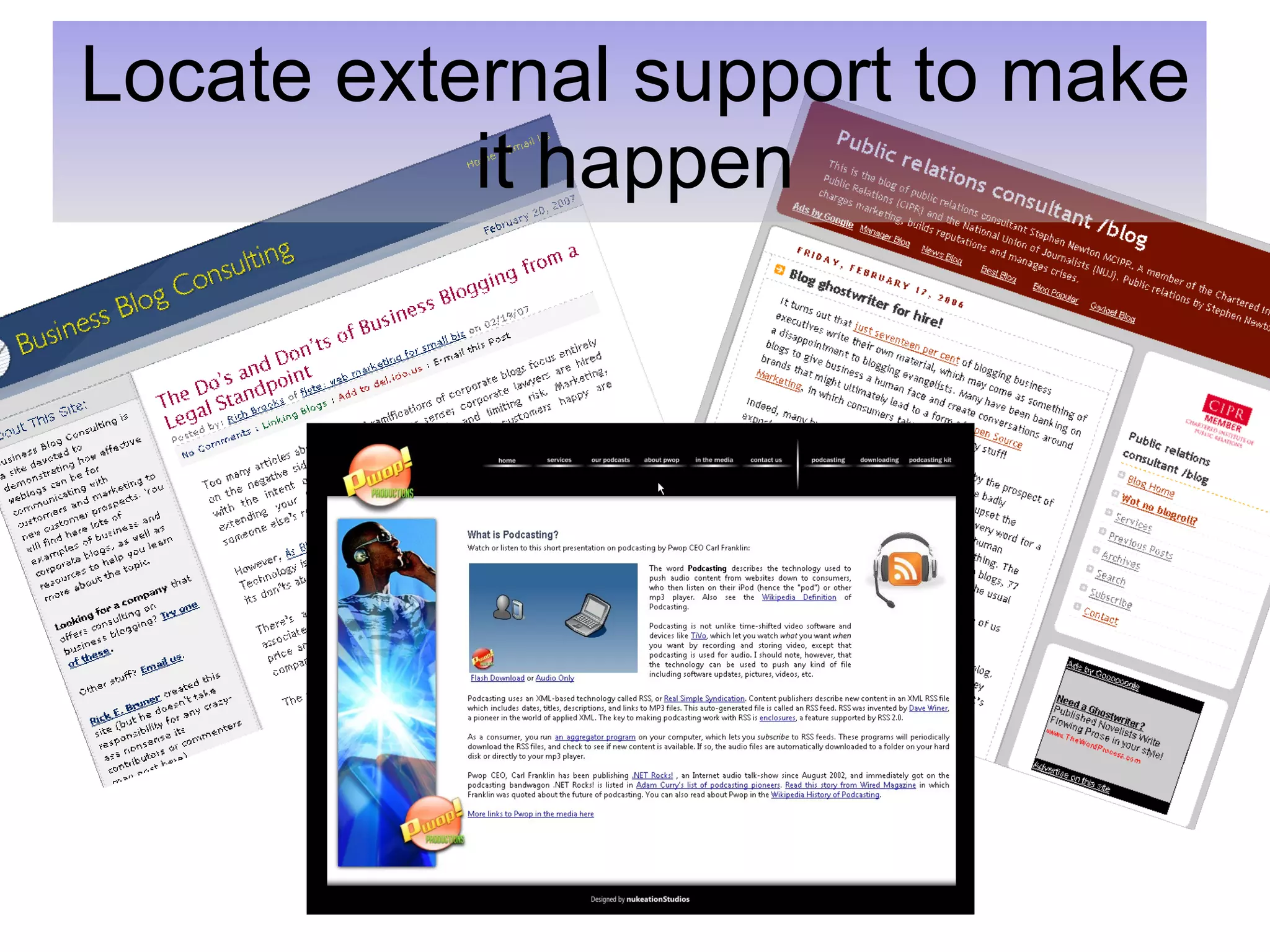 Locate external support to make it happen 