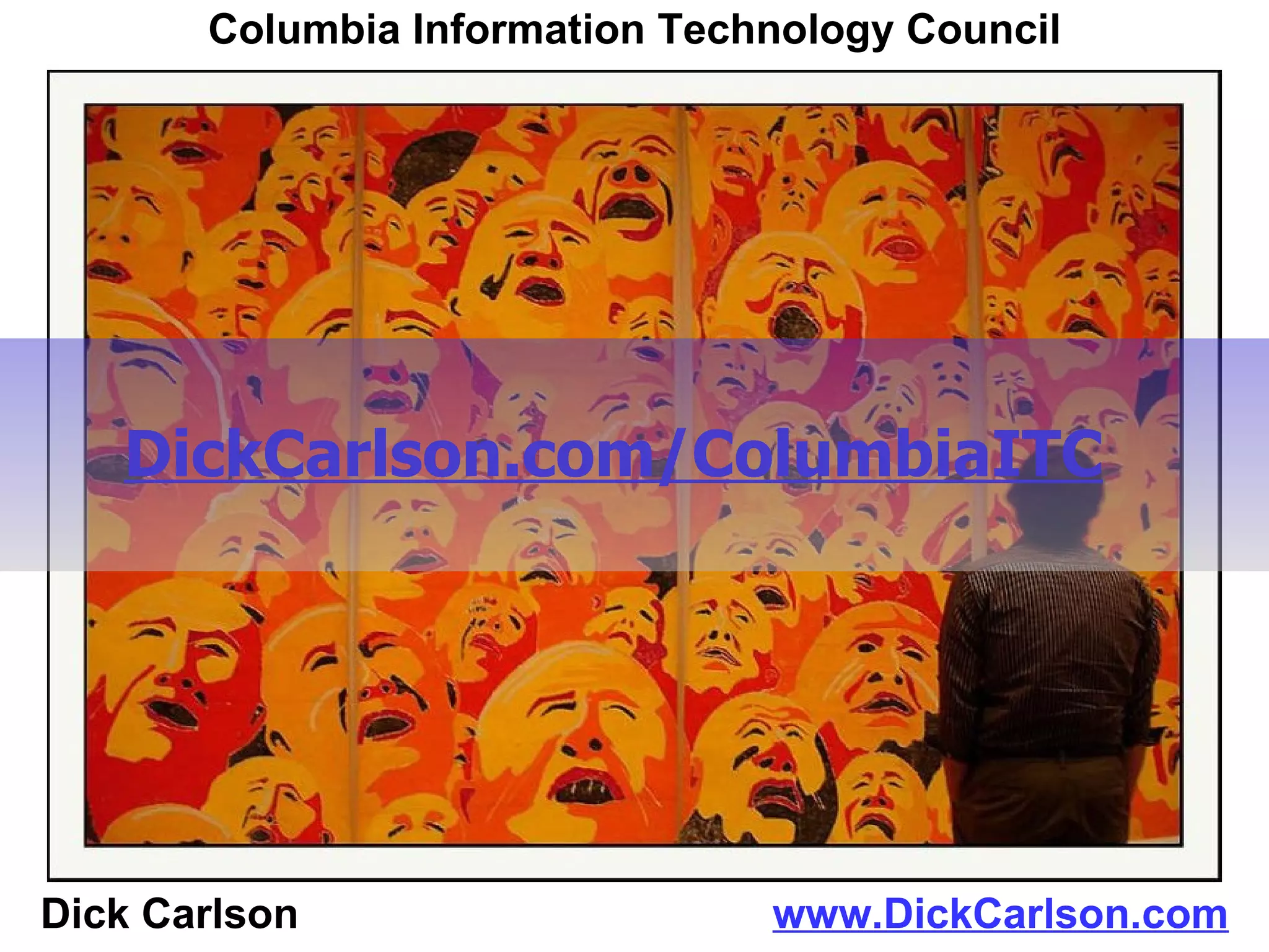 DickCarlson.com/ColumbiaITC Dick Carlson  www.DickCarlson.com Columbia Information Technology Council 