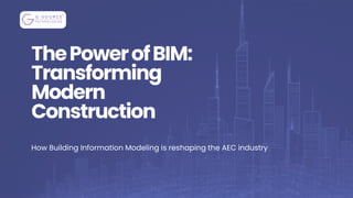 The Power of BIM Transforming Modern Construction. | PDF