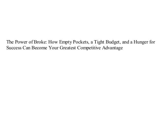 Pdf The Power Of Broke How Empty Pockets A Tight Budget And A Hu