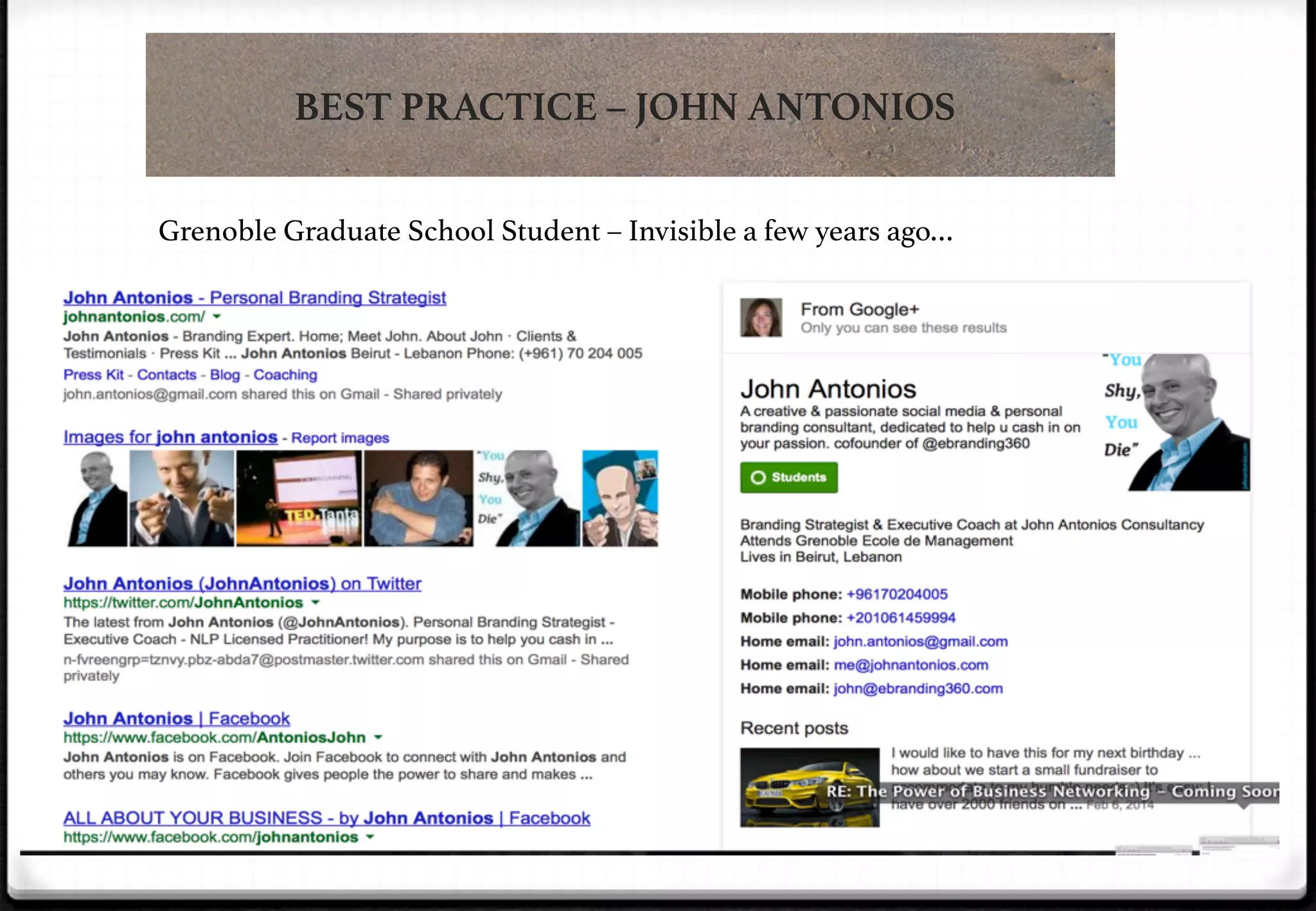 BEST PRACTICE – JOHN ANTONIOS
Grenoble Graduate School Student – Invisible a few years ago…!

 