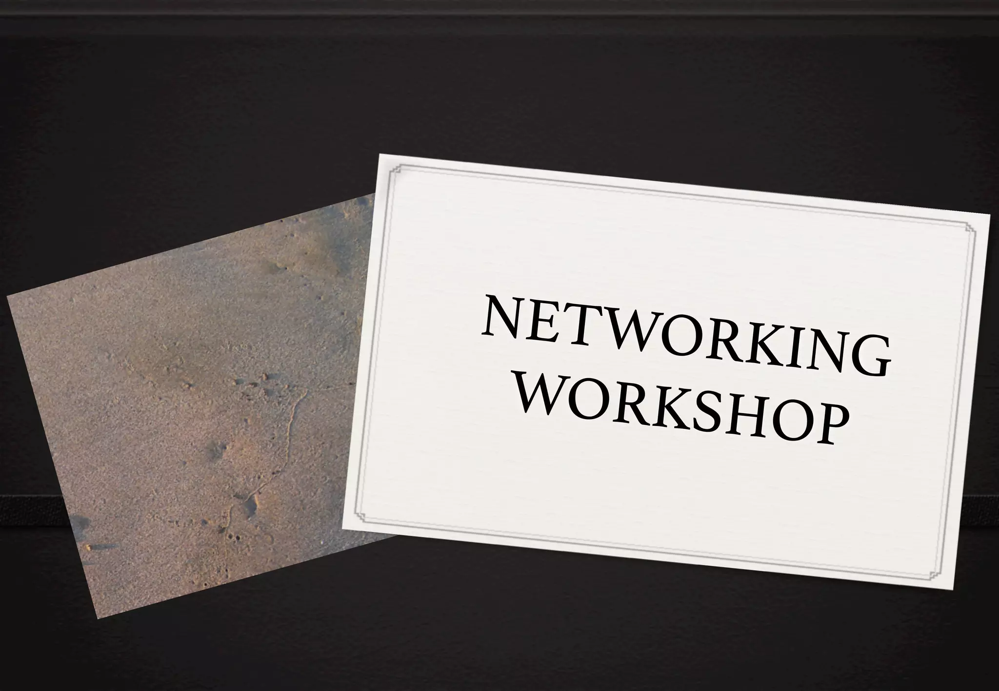 NETWORK
ING
WORKSHO
P!

 