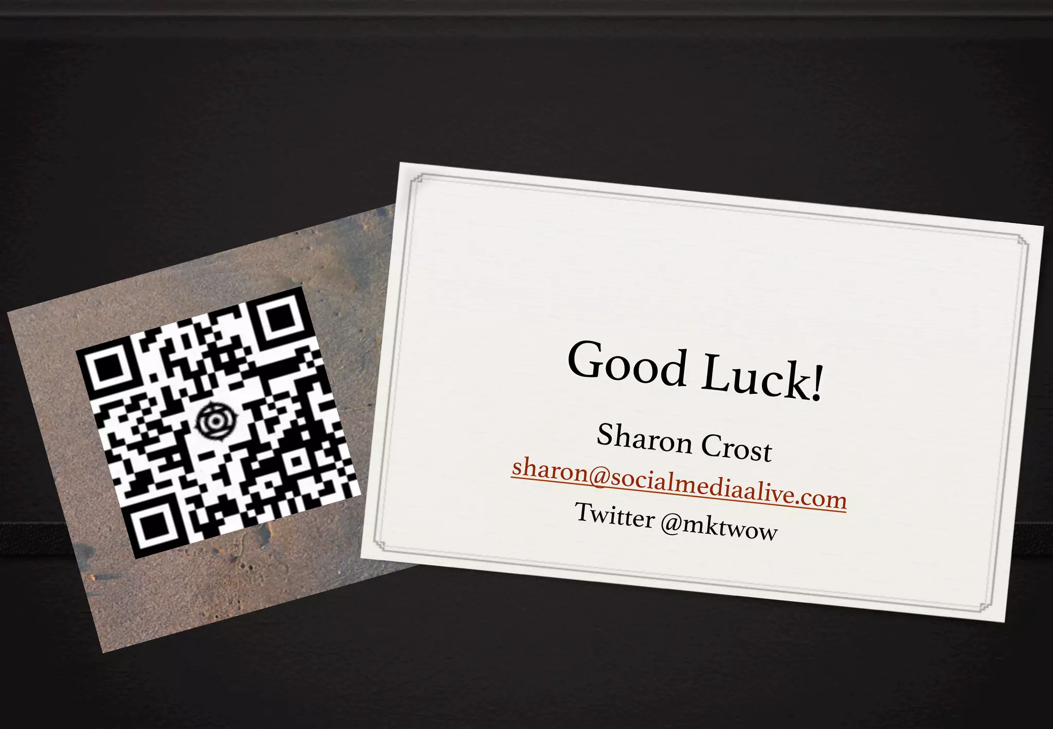 Good Luck!
Sharon Cros

sharon@soc
i

t!

!

almediaalive
.com!
Twitter @m
ktwow!

 