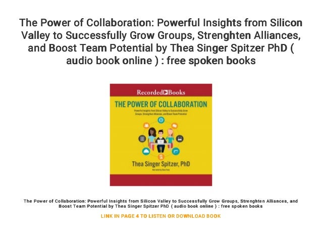 The Power Of Collaboration Powerful Insights From Silicon Valley To