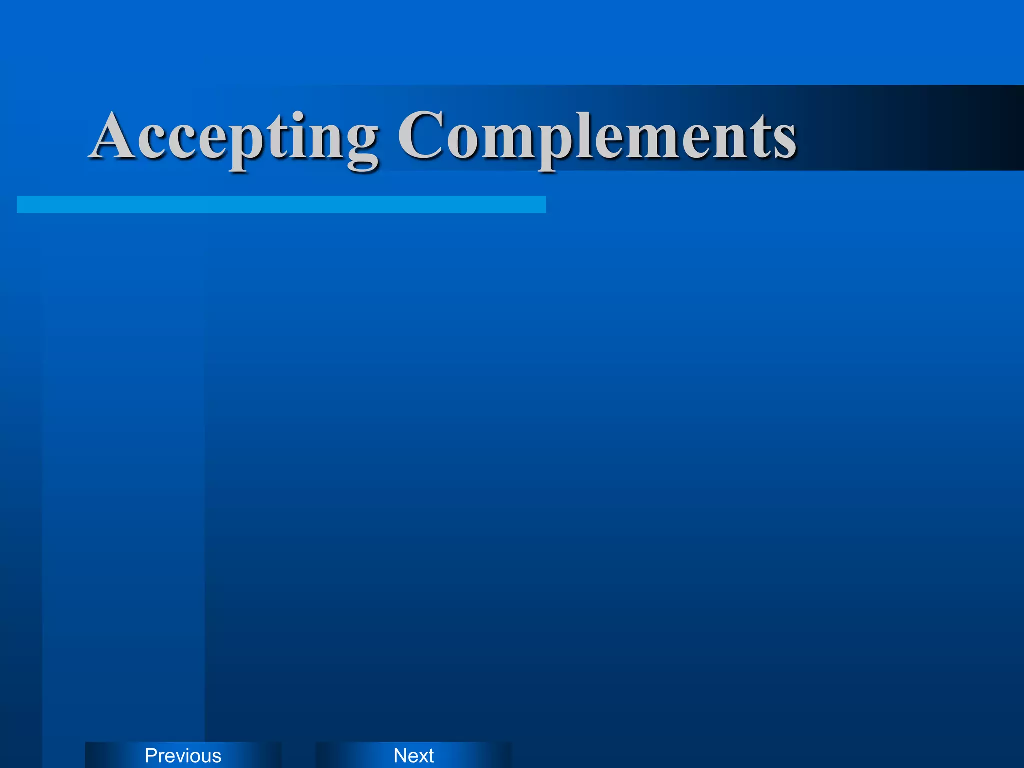 Next
Previous
Accepting Complements
 