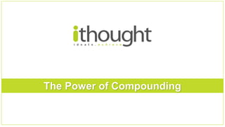 The Power of Compounding
 