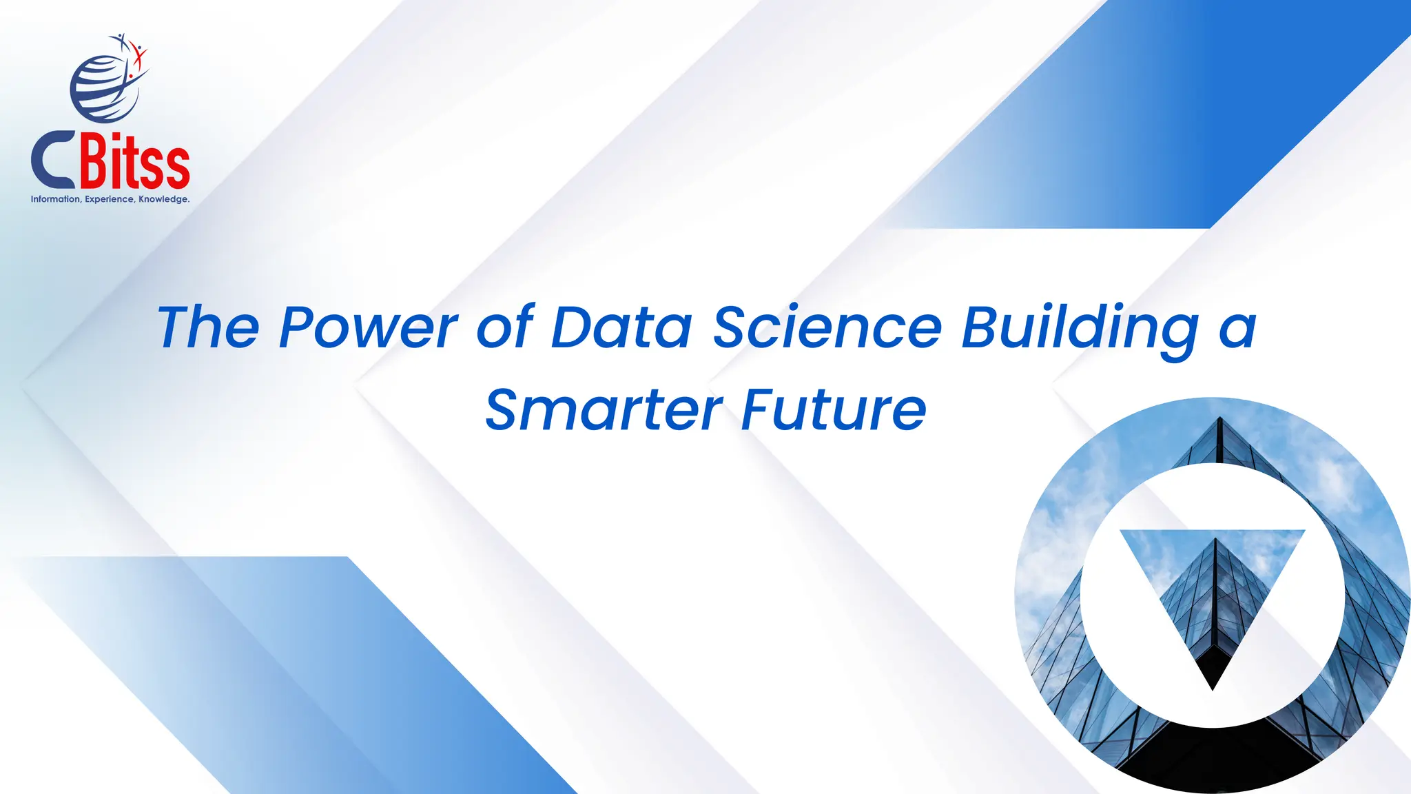 The Power of Data Science Building a
Smarter Future
 