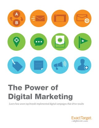 The Power of
Digital Marketing
Learn how seven top brands implemented digital campaigns that drive results

 