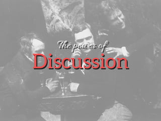 DiscussionDiscussion
The power ofThe power of
 
