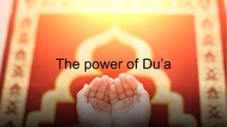 The power of Du’a
 