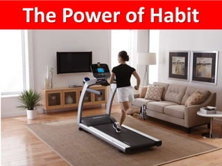 The Power of Habit
 