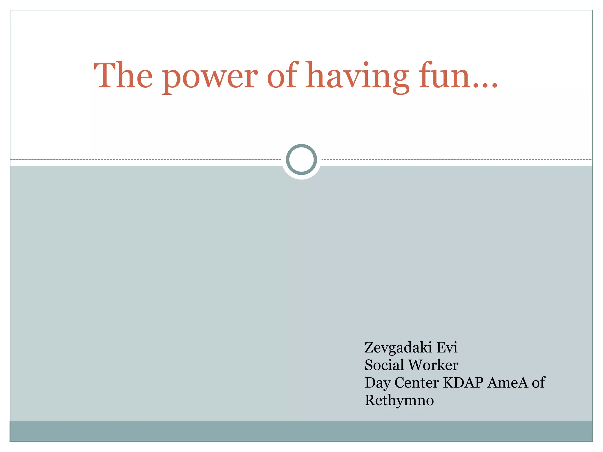The Power of having Fun | PPT