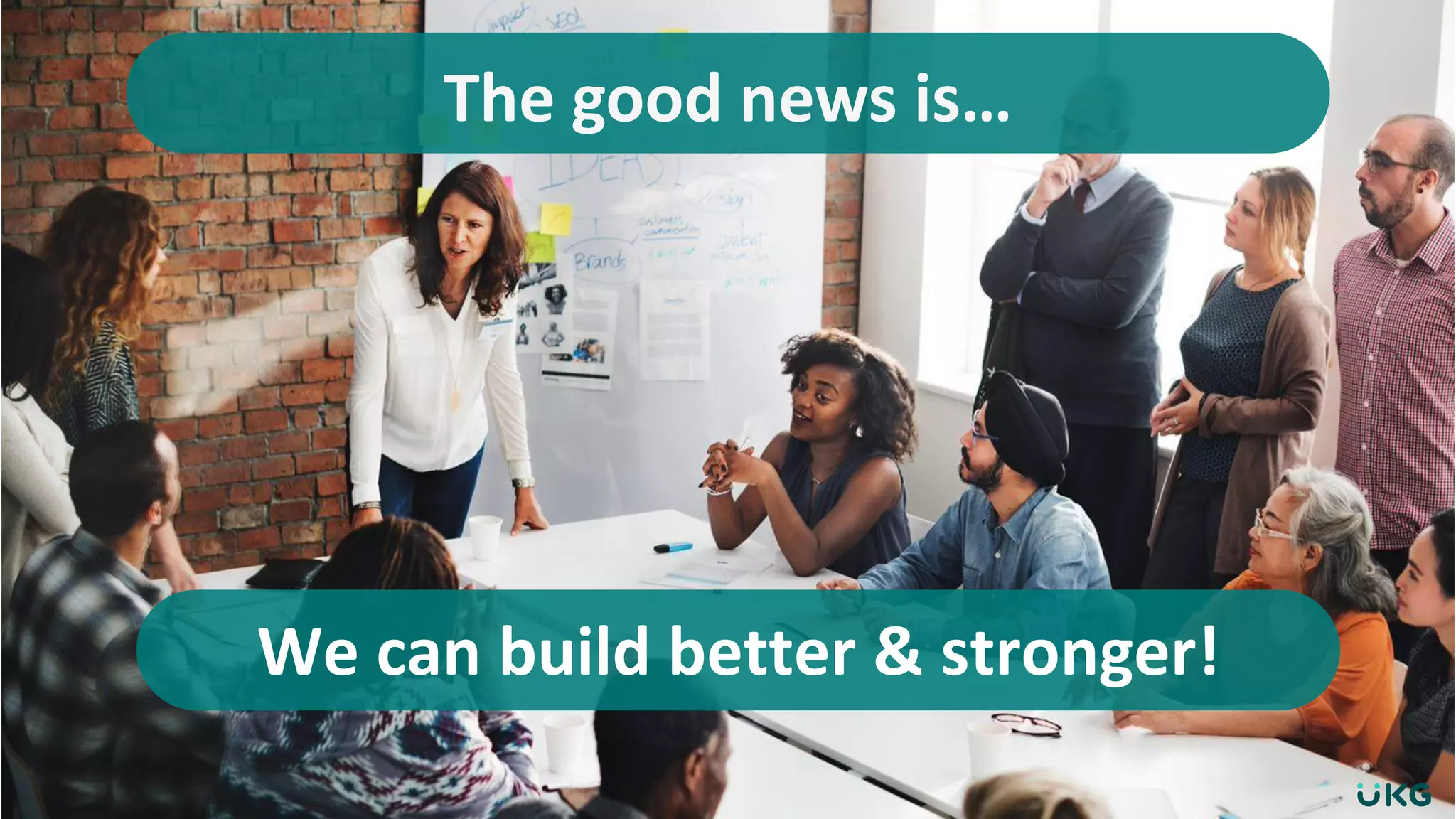 The good news is…
We can build better & stronger!
 
