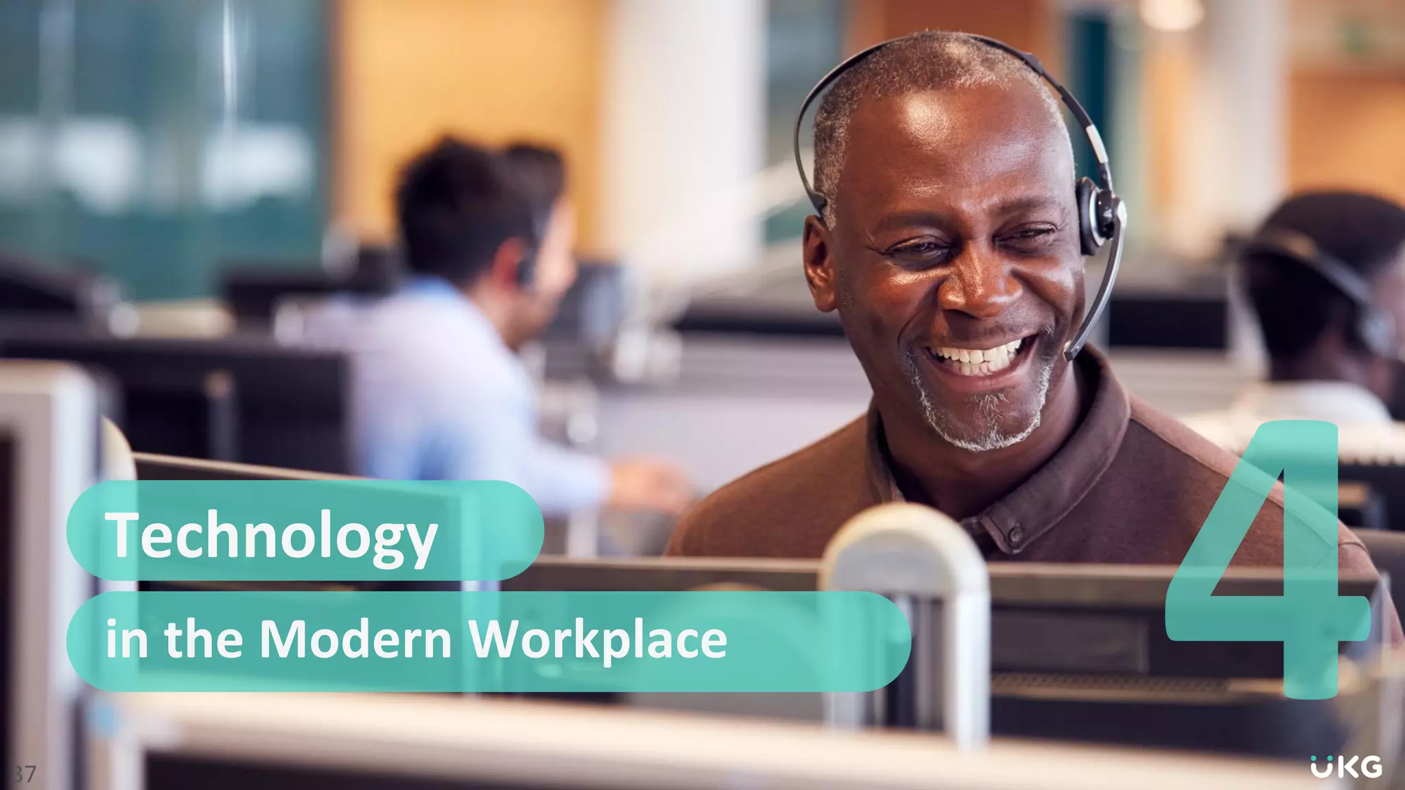 37
Technology
in the Modern Workplace
 