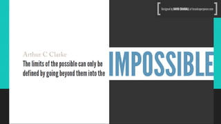 The power of impossible thinking