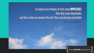 The power of impossible thinking