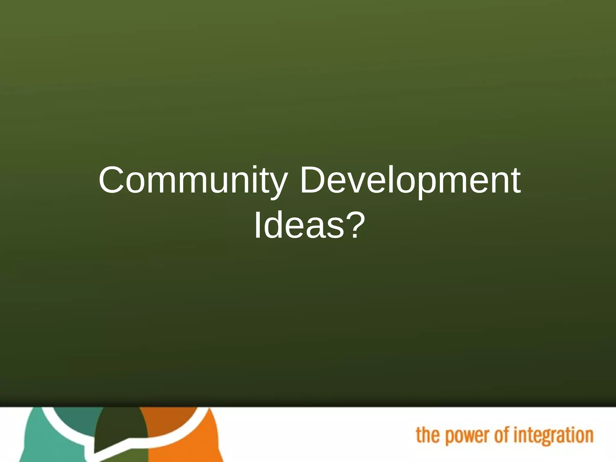 Community Development Ideas? 
