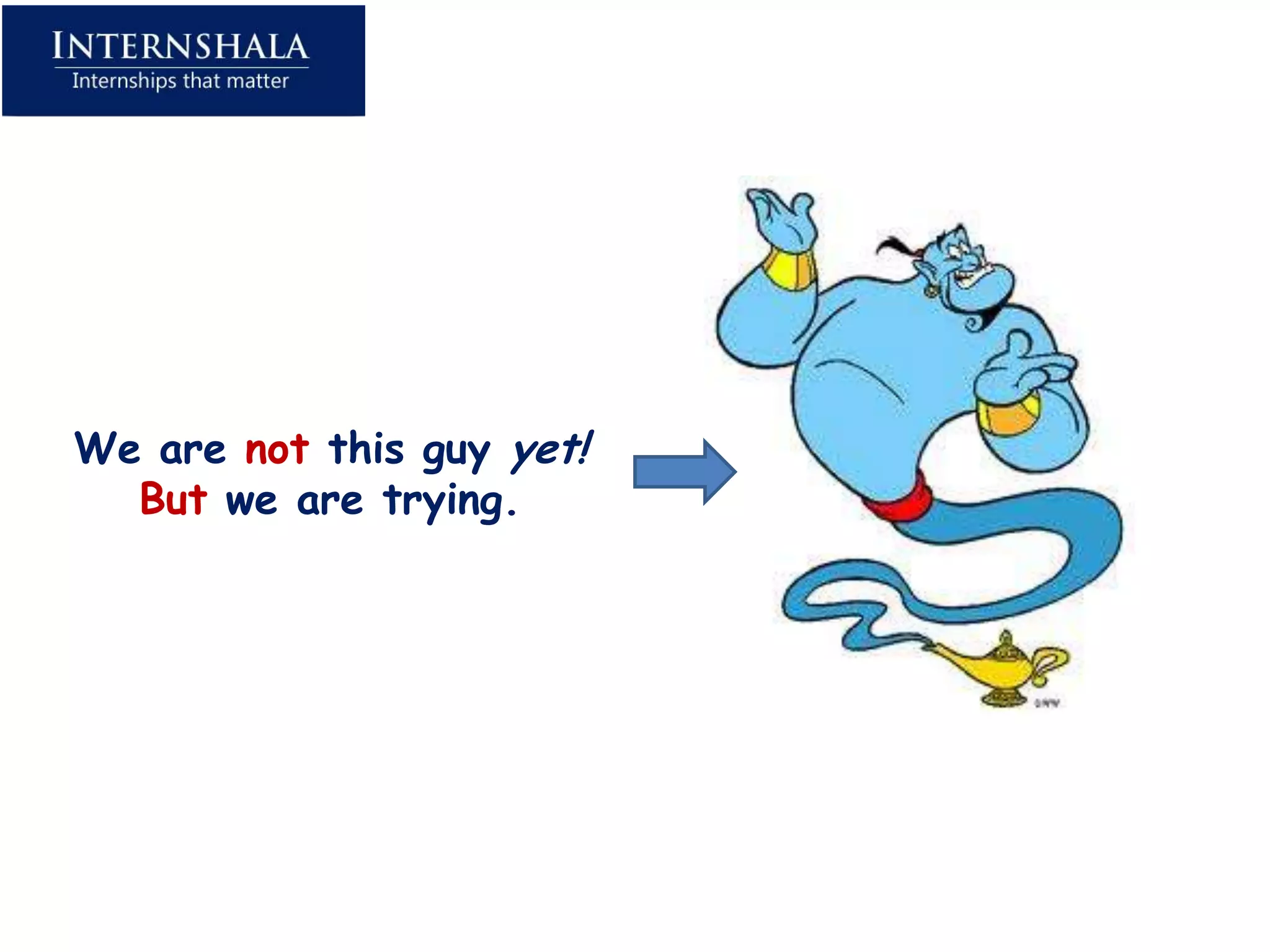 We are not this guy yet!
  But we are trying.
 