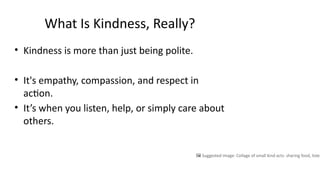 The Power of Kindness Presentation talking about the topic | PPTX
