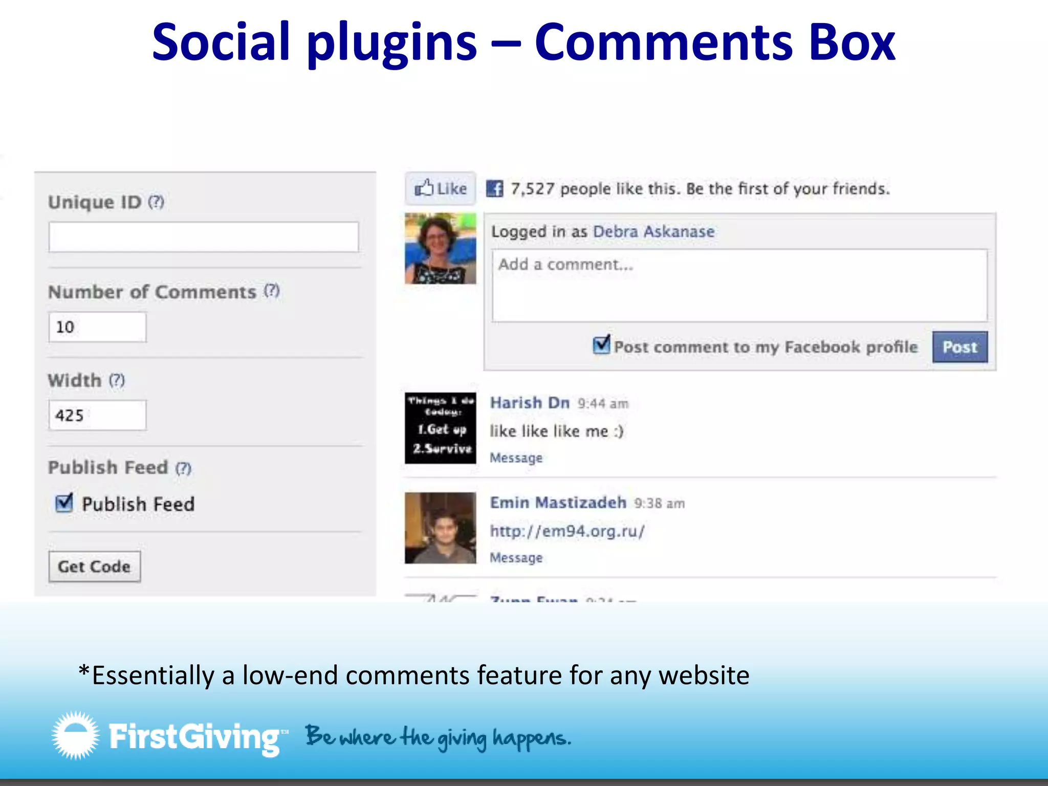 Social plugins – Comments Box*Essentially a low-end comments feature for any website