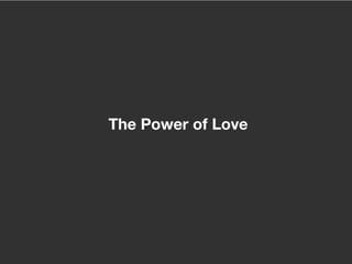 The Power of Love
 
