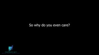 So why do you even care?
 