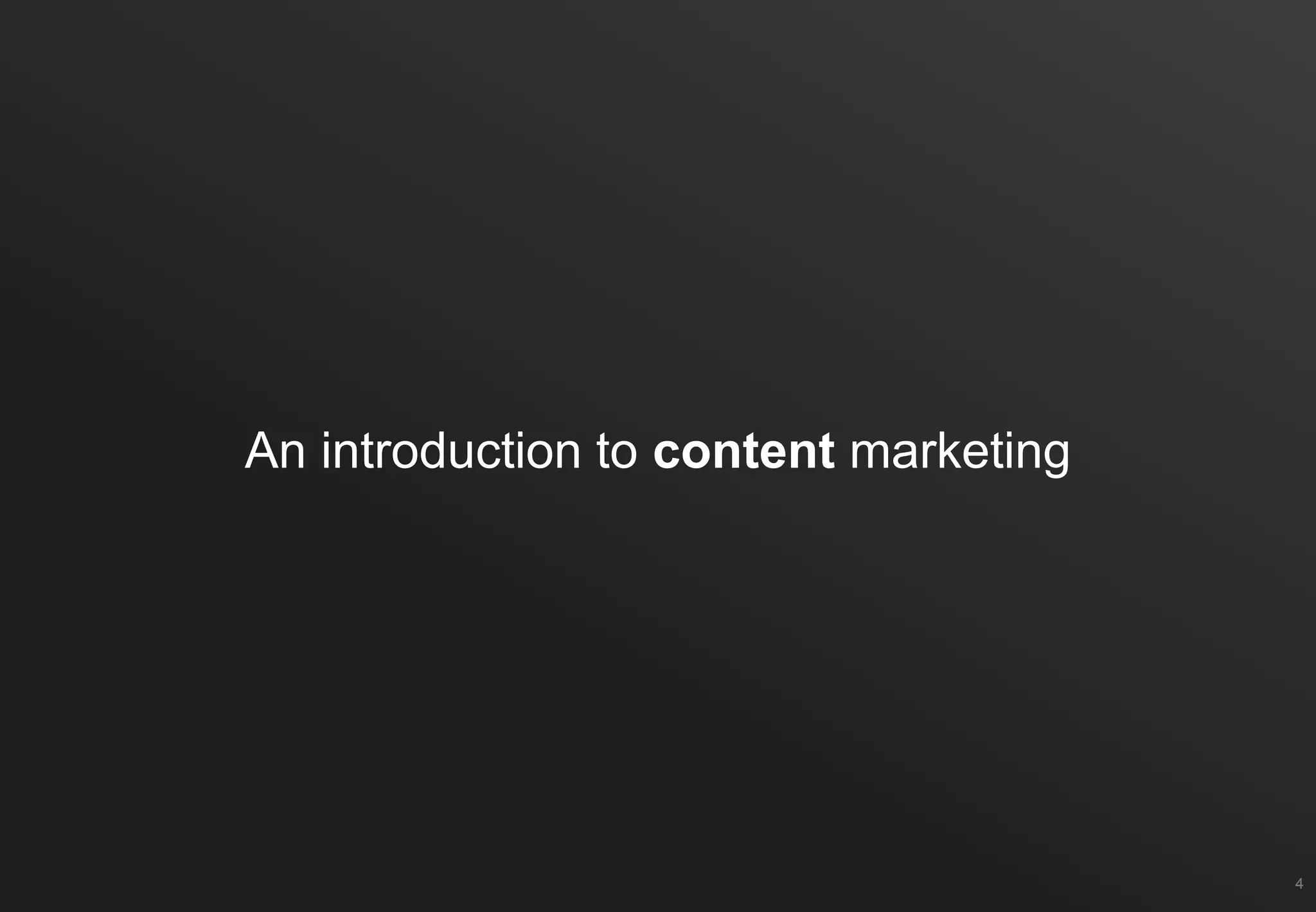 An introduction to content marketing
4
 