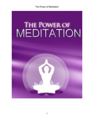 The Power of Meditation
1
 