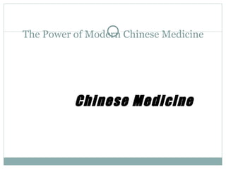 The Power of Modern Chinese Medicine ,[object Object]