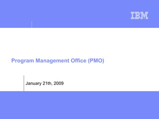 Program Management Office (PMO)  January 21th, 2009 