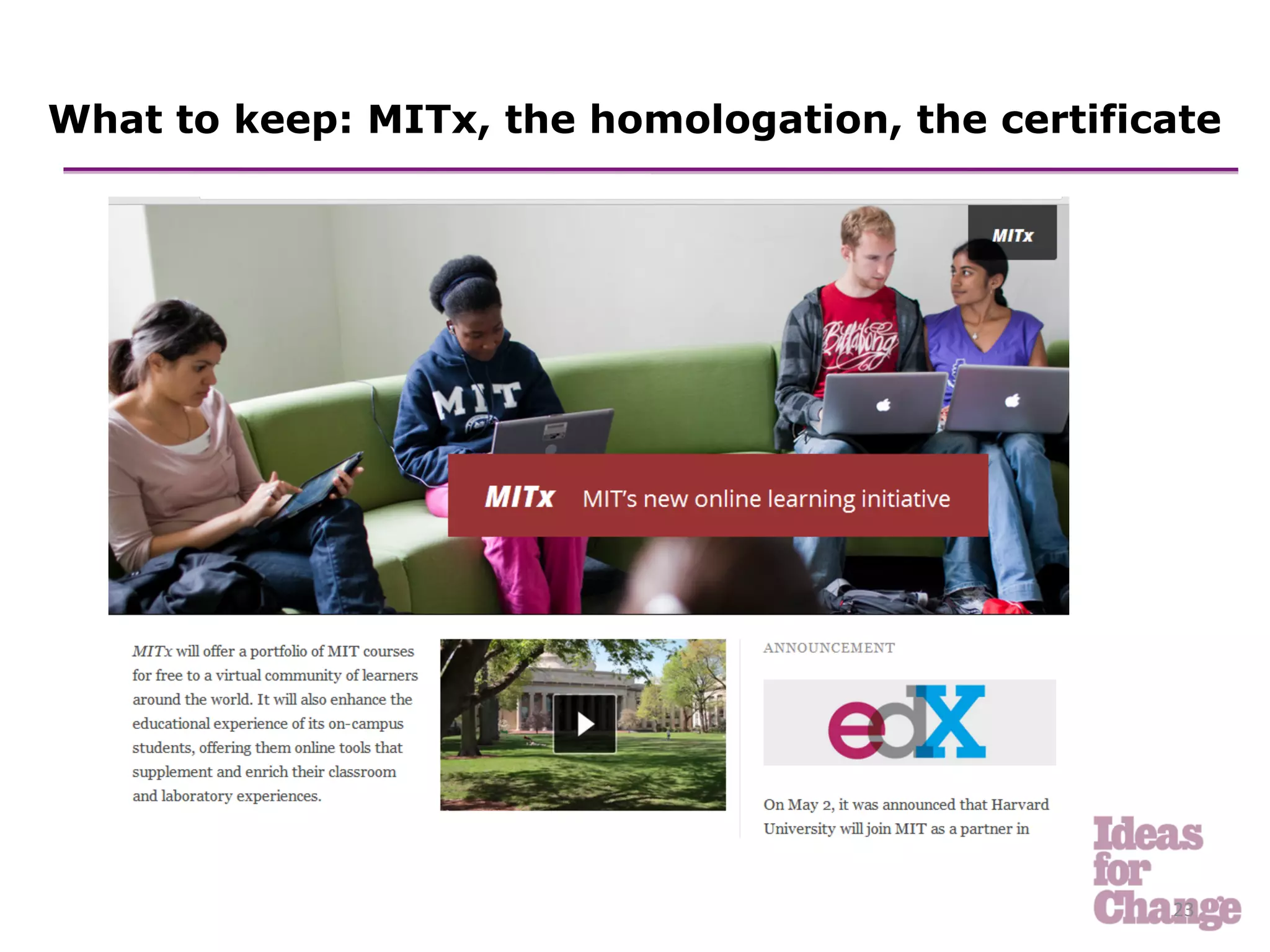 What to keep: MITx, the homologation, the certificate




                                                  23	
  
 