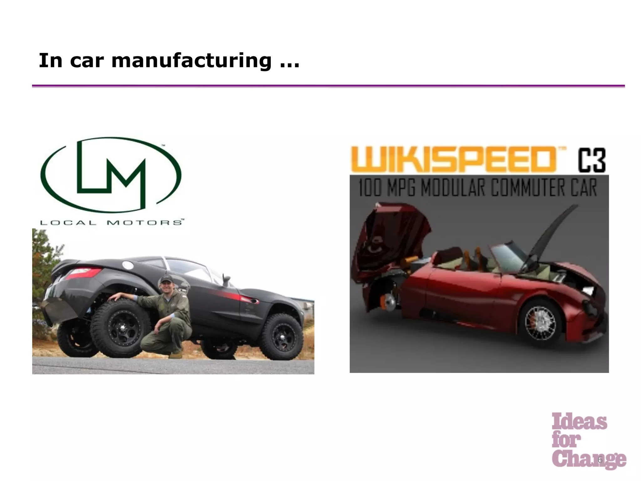 In car manufacturing ...




                           6	
  
 