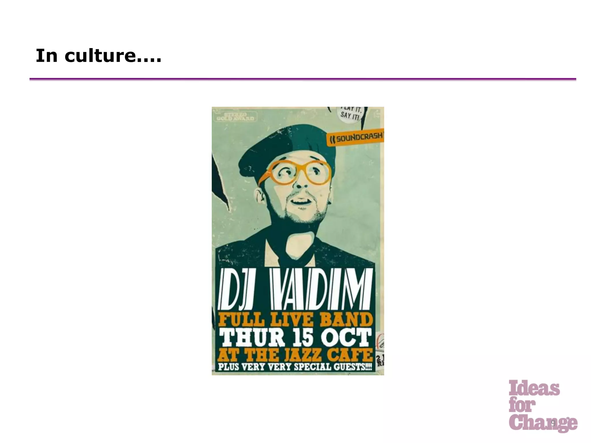 In culture....




                 9	
  
 