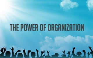The Power Of Organization

 