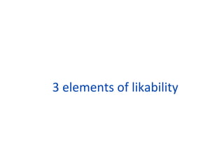 3 elements of likability 